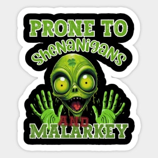 Prone to shenanigans and malarkey Sticker